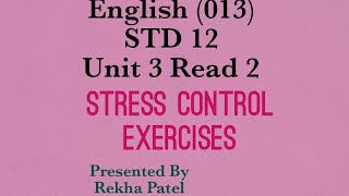 STD 12 UNIT 3 READ 2 STRESS CONTROL EXERCISES [upl. by Cohby]