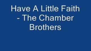 have a little faith  the chamber brothers [upl. by Bertle]