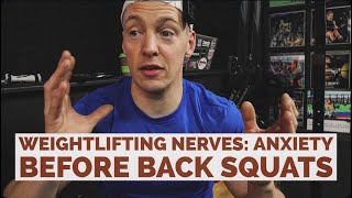 Weightlifting Nerves Anxiety Before Back Squats [upl. by Fitzpatrick648]