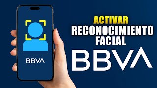 Como ACTIVAR reconocimiento facial BBVA ¡No Más Contraseña [upl. by Fianna]