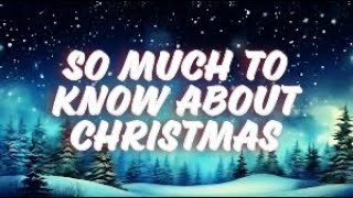 So Much To Know About Christmas Lyric Video [upl. by Ynohtnaed404]