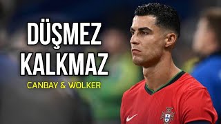 Cristiano Ronaldo • Düşmez Kalkmaz  Canbay amp Wolker [upl. by Roban]