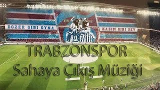 TRABZONSPOR Sahaya Çıkış Müziği [upl. by Enaitsirk]