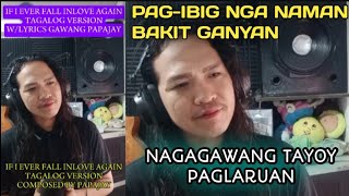 masakit ang lyrics ng Tagalog version na toGawang papajay pag ibig nga naman [upl. by Ahtiekahs]