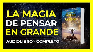 La Magia De Pensar En Grande  David J Schwartz  AUDIOLIBRO COMPLETO En Español [upl. by Eilama]