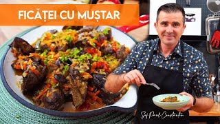 🥘 Cea mai FINĂ mâncărică de ficăței cu legume și MUȘTAR deloc ÎNNECĂCIOȘI 🍲 Șef Paul Constantin [upl. by Ennair]