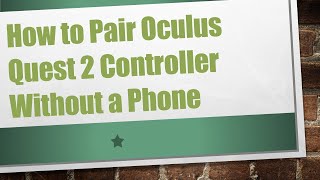 How to Pair Oculus Quest 2 Controller Without a Phone [upl. by Iormina]