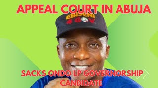 Appeal Court In Abuja Sacks Ondo Labour Party Governorship Candidate Ahead Of Saturdays Election [upl. by Nicol783]