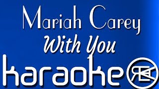 Mariah Carey  With You  Karaoke Lyrics Instrumental [upl. by Eiresed]