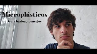 Microplásticos – Guía básica de su entendimiento [upl. by Tankoos]