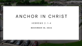 November 10 2024  Dr Scott Hood  Anchor in Christ  Hebrews 2 14 [upl. by Mikey]