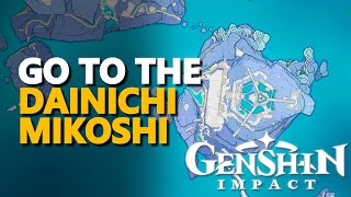 Go to the Dainichi Mikoshi Genshin Impact [upl. by Nunnery]