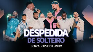 Grupo Benzadeus Dilsinho  Despedida de Solteiro Álbum Energia Benzadeus [upl. by Mayap]