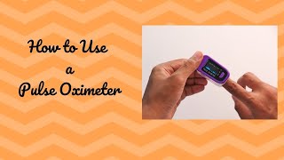 How to Use a Pulse Oximeter [upl. by Eileen]