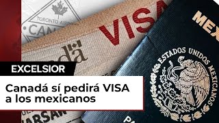 Canadá requiere Visa para mexicanos a partir de hoy [upl. by Fonseca792]