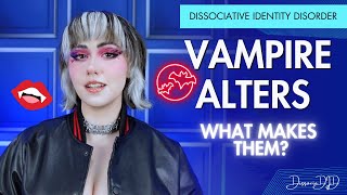 VAMPIRE ALTERS  NonHuman Alters in Dissociative Identity Disorder  DissociaDID [upl. by Englebert]