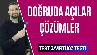 DOĞRUDA AÇILAR TEST 3 VİRTÜÖZ TESTİÇÖZÜMLER [upl. by Hisbe398]