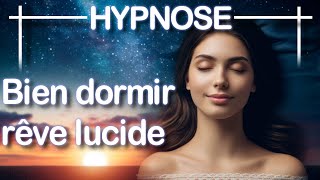 HYPNOSE pour une sommeil profond  Dormir et faire un Rêve lucide [upl. by Eessac]