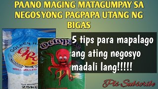 5 Tips para maging Successful sa Negosyong Pagpapa Utang ng Bigas [upl. by Portwin]