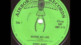 Johnny McBee  Nothing but love [upl. by Arahsat]