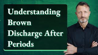 Understanding Brown Discharge After Periods [upl. by Ahtis540]