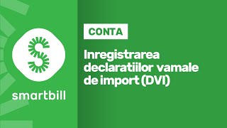 SmartBill Conta  Inregistrarea Declaratiilor Vamale de Import DVI [upl. by Otinauj414]