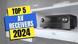 Best AV Receivers 2024  Which AV Receiver Should You Buy in 2024 [upl. by Ednyl]