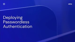 Deploying Passwordless Authentication  Okta Demo [upl. by Frechette]