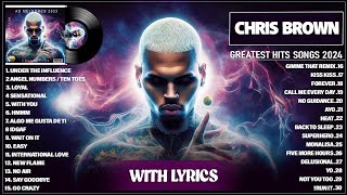 Chris Brown Songs Playlist 2024 Lyrics  The Best Of Chris Brown  Greatest Hits Full Album 2024 [upl. by Aettam]