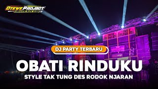 DJ OBATI RINDUKU STYLE TAK TUNG DES  DJ VIRAL TERBARU  OTW PROJECT [upl. by Riddle]