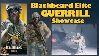 Blackbeard Elite GUERRILLA Showcase  Rainbow Six Siege [upl. by Kurtz]