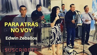 Para Atrás No Voy  Edwin Zeballos Video Oficial [upl. by Dnalrag]