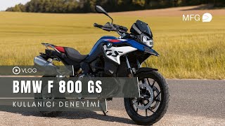 BMW F 800 GS 2024 Kullanıcı Deneyimi  Neden Alınır Neden Alınmaz NC750X Karşılaştırması  Vlog [upl. by Grew]