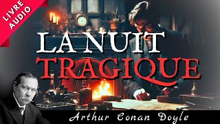 La Nuit Tragique dArthur Conan Doyle  Roman Policier  Livre Audio [upl. by Nalyr]