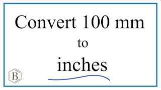 Convert 100 Millimeters to Inches [upl. by Namqul]