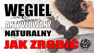 Węgiel Aktywowany Naturalny Jak Zrobić [upl. by Rapsag]