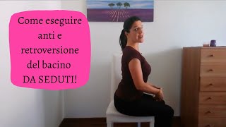 Come eseguire anti e retroversione del bacino DA SEDUTI [upl. by Serafine]