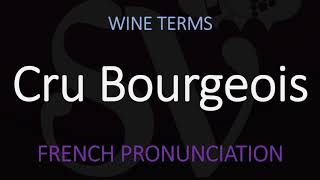 How to Pronounce Cru Bourgeois French Wine Pronunciation [upl. by Alil5]