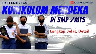 Implementasi Kurikulum Merdeka SMP dan MTs Kurikulum Baru 2022 SMP [upl. by Tnecnivleahcim715]