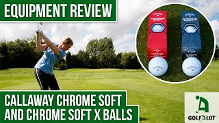 Which ball is best for YOU  Golfalot Callaway Chrome Soft amp Chrome Soft X Ball Review [upl. by Alaham]