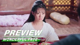 Preview Wonderful Fate EP08  奇妙的命运呀  iQiyi [upl. by Annaicul]