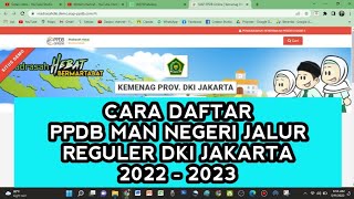 TUTORIAL PPDB MAN DKI JAKARTA JALUR REGULER 2022  2023 [upl. by Enalahs]