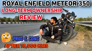 METEOR 350 LONG TERM OWNERSHIP REVIEW  AFTER 15000 KMS  ROYAL ENFIELD METEOR 350 REVIEW [upl. by Aivek806]