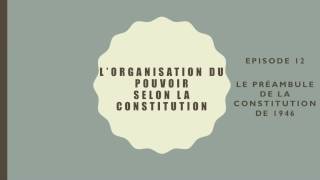 Episode 12  Le Préambule de la Constitution de 1946 [upl. by Algy619]