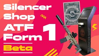 Silencer Shop ATF eForm 1 Beta [upl. by Mather]