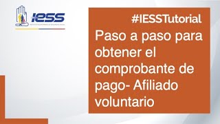 IESSTutorial  Paso a paso para obtener el comprobante de pago Afiliado voluntario [upl. by Arihsaj727]