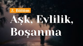 podcast  Aşk Evlilik Boşanma 2 Bölüm  HD nickelcast Full İzle podcast 1 [upl. by Nodgnal]