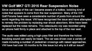 VW Golf GTI MK7 Rear Suspension Noise  Resolved [upl. by Eirahcaz]