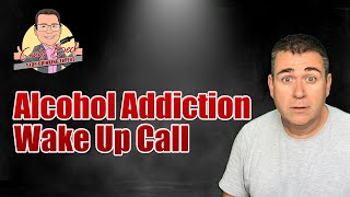 Alcohol Addiction Wake Up Call Why Denial Is Going To Kill You [upl. by Robenia]