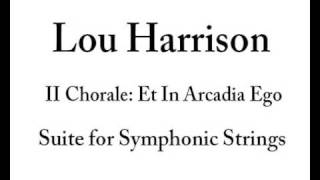 Lou Harrison Et In Arcadia Ego II Chorale [upl. by Eilraep]